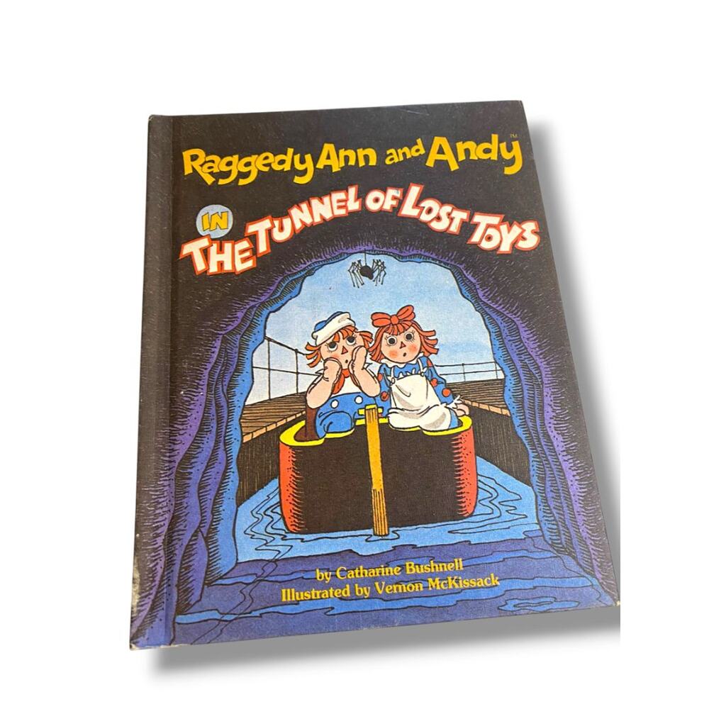 1980 Raggedy Ann and Andy in the Tunnel of Lost Toys Hardcover Book Bushnell